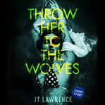 Throw her to the wolves cover image