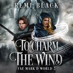 To charm the wind cover image