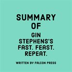 Summary of Gin Stephens's Fast. Feast. Repeat cover image