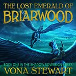 The lost emerald of Briarwood cover image