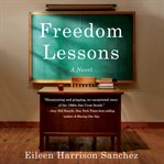 Freedom Lessons: A Novel : A Novel cover image