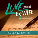 Love Letters From an Ex-wife : wife cover image