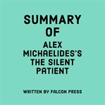 Summary of Alex Michaelides's the Silent Patient cover image