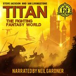 Titan : the fighting fantasy world cover image
