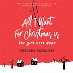 All I Want for Christmas Is the Girl Next Door cover image