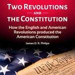 Two Revolutions and the Constitution cover image