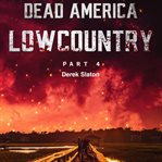 Dead America: Lowcountry Part 4 : Lowcountry Part 4 cover image
