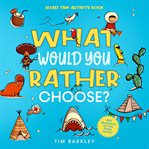 What Would You Rather Choose? Road Trip Activity Book cover image