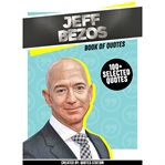 Jeffrey Bezos: Book of Quotes (100+ Selected Quotes) cover image