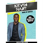Kevin Hart: Book of Quotes (100+ Selected Quotes) cover image