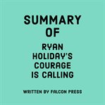 Summary of Ryan Holiday's Courage is Calling cover image