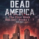 Dead America: The First Week Box Set : The First Week Box Set cover image