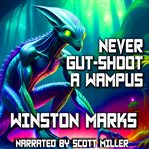 Never Gut-Shoot a Wampus cover image