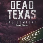 No Comfort : Dead Texas cover image