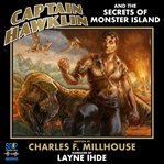Captain Hawklin and the Secrets of Monster Island cover image