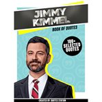 Jimmy kimmel: book of quotes (100+ selected quotes) : book of quotes cover image