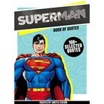 Superman: book of quotes (100+ selected quotes) : book of quotes cover image