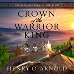 Crown of the Warrior King cover image