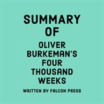 Summary of Oliver Burkeman's four thousand weeks cover image
