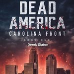Dead America: Carolina Front Book 1 : Carolina Front Book 1 cover image