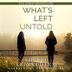 What's Left Untold cover image