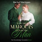 To Be the Marquis or to Be the Man cover image