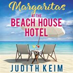 Margaritas at the Beach House Hotel cover image
