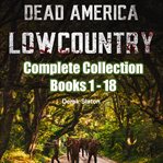 Dead America: Lowcountry Complete Collection : Lowcountry Complete Collection cover image