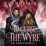 To Curse the Wyre cover image