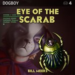 Eye of the Scarab : Dogboy Adventures cover image