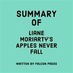 Summary of Liane Moriarty's Apples Never Fall cover image