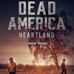 Heartland : Dead America: The First Week cover image
