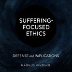 Suffering-Focused Ethics : Focused Ethics cover image
