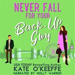 Never Fall for Your Back-Up Guy : Up Guy cover image