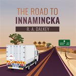 The Road to Innamincka cover image