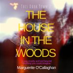 The House in the Woods : Dark Town cover image