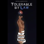 Tolerable by law: the patterns of oppression cover image