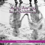 Finding Your Way in Early Adulthood cover image