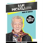 Ian MCKellen: Book of Quotes (100+ Selected Quotes) cover image