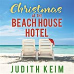 Christmas at the Beach House Hotel cover image