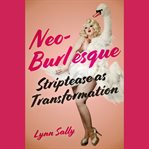 Neo-Burlesque : Burlesque cover image