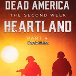 Heartland Pt. 4 : Dead America: The Second Week cover image
