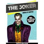 The Joker: Book of Quotes (100+ Selected Quotes) cover image