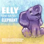 Elly the Eager Elephant cover image