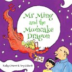 Mr Ming and the Mooncake Dragon cover image