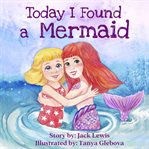 Today I Found a Mermaid cover image