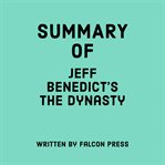 Summary of Jeff Benedict's The Dynasty cover image