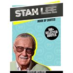 Stan Lee: Book of Quotes (100+ Selected Quotes) cover image