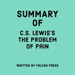 Summary of C.S. Lewis's The Problem of Pain cover image