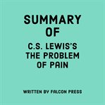 Summary of C.S. Lewis's the Problem of Pain cover image